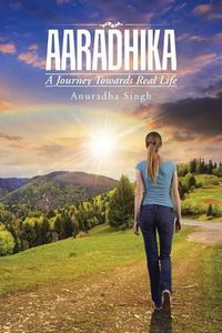 Cover image for Aaradhika: A Journey Towards Real Life