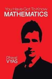 Cover image for You Have Got to Know...Mathematics