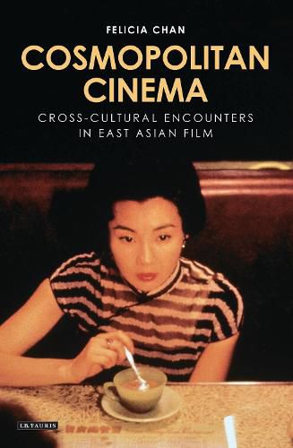 Cover image for Cosmopolitan Cinema: Cross-cultural Encounters in East Asian Film