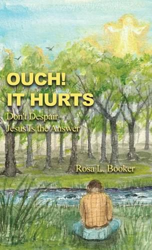 Cover image for Ouch! It Hurts: Don't Despair--Jesus Is the Answer