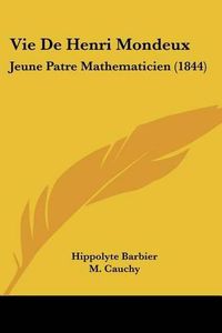 Cover image for Vie de Henri Mondeux: Jeune Patre Mathematicien (1844)