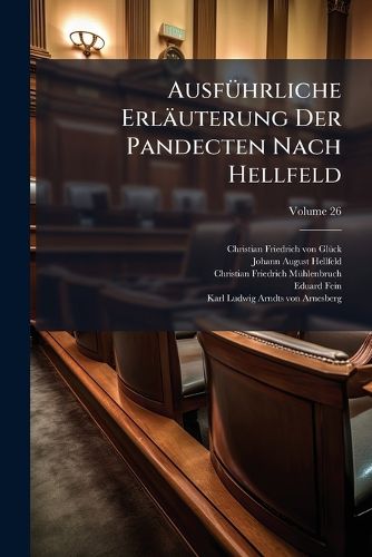 Cover image for AusfA1/4hrliche Erlaeuterung Der Pandecten Nach Hellfeld