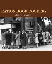 Cover image for Ration Book Cookery: Recipes & History