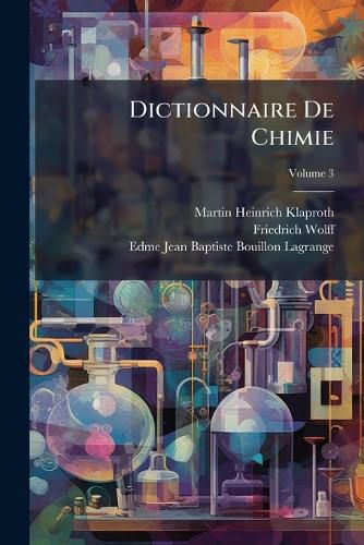 Cover image for Dictionnaire de Chimie, Volume 3