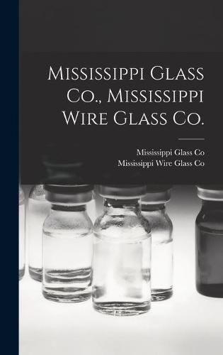 Cover image for Mississippi Glass Co., Mississippi Wire Glass Co.