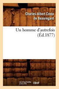 Cover image for Un Homme d'Autrefois (Ed.1877)