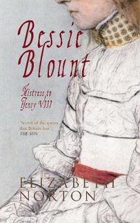 Cover image for Bessie Blount: Mistress to Henry VIII