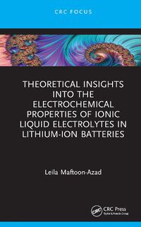 Cover image for Theoretical Insights into the Electrochemical Properties of Ionic Liquid Electrolytes in Lithium-Ion Batteries