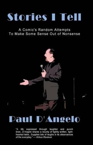 Cover image for Stories I Tell: A Comic's Random Attempts to Make Some Sense Out of Nonsense