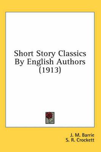 Short Story Classics by English Authors (1913)