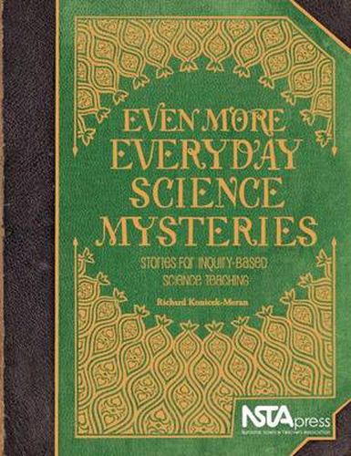 Even More Everyday Science Mysteries: Stories for Inquiry-Based Science Teaching