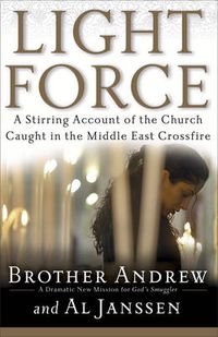 Cover image for Light Force: A Stirring Account of the Church Caught in the Middle East Crossfire