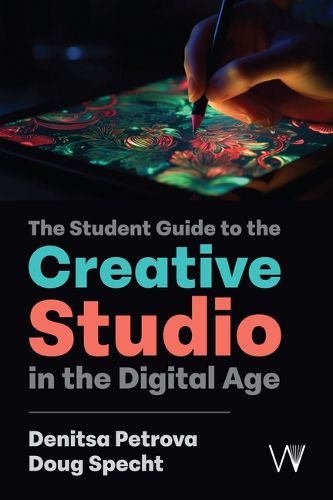 Cover image for The Student Guide to the Creative Studio in the Digital Age