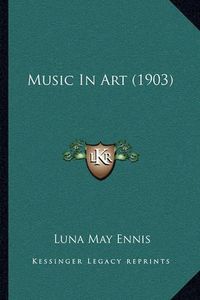 Cover image for Music in Art (1903)