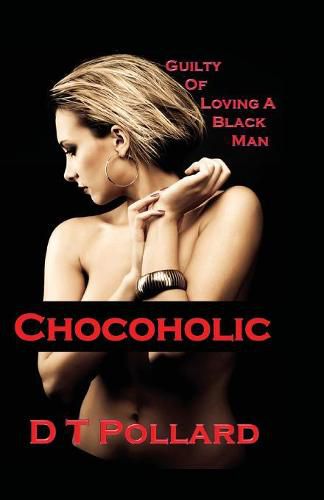 Chocoholic: Guilty of Loving a Black Man