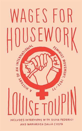 Cover image for Wages for Housework: A History of an International Feminist Movement, 1972-77