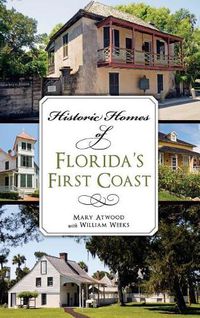 Cover image for Historic Homes of Florida's First Coast