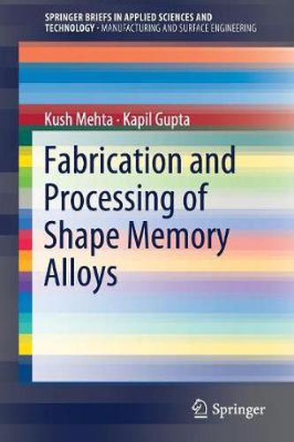 Cover image for Fabrication and Processing of Shape Memory Alloys