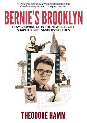 Cover image for Bernie's Brooklyn: How Growing Up in the New Deal City Shaped Bernie Sanders' Politics