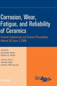 Cover image for Corrosion, Wear, Fatigue,and Reliability of Ceramics