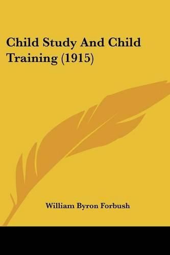 Cover image for Child Study and Child Training (1915)