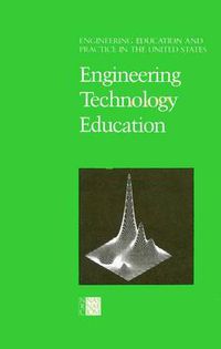 Cover image for Engineering Education and Practice in the United States: Engineering Technology Education