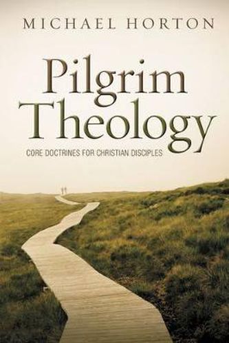 Cover image for Pilgrim Theology: Core Doctrines for Christian Disciples