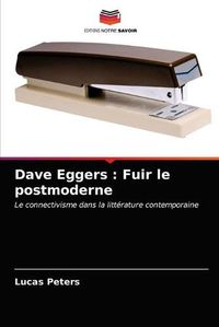 Cover image for Dave Eggers: Fuir le postmoderne
