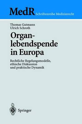 Organlebendspende in Europa: Rechtliche Regelungsmodelle, ethische Diskussion und praktische Dynamik