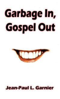 Cover image for Garbage In, Gospel Out