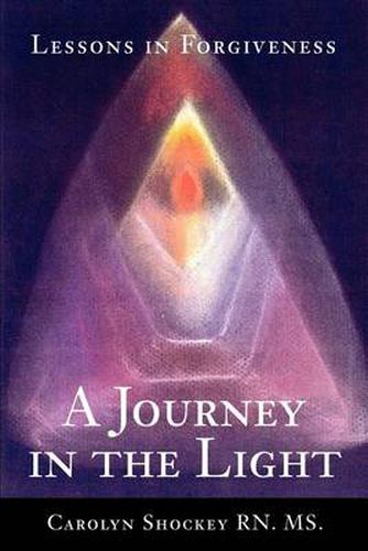 Cover image for A Journey in the Light: Lessons in Forgiveness