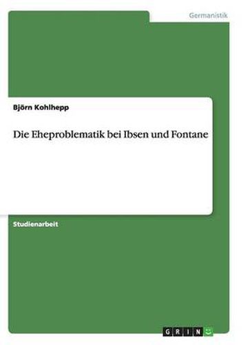 Cover image for Die Eheproblematik bei Ibsen und Fontane
