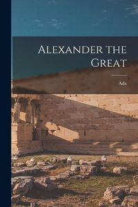 Cover image for Alexander the Great