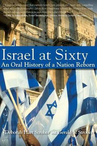 Cover image for Israel at Sixty: An Oral History of a Nation Reborn