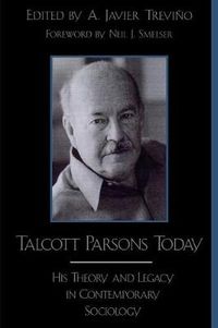 Cover image for Talcott Parsons Today: His Theory and Legacy in Contemporary Sociology