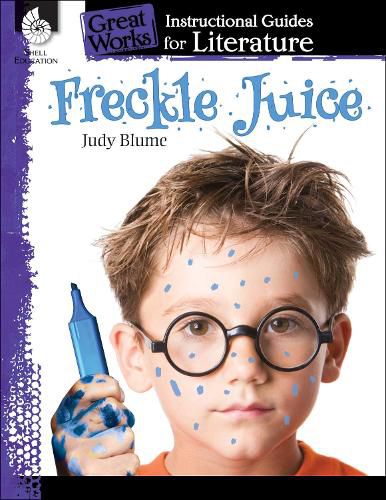 Cover image for Freckle Juice: An Instructional Guide for Literature: An Instructional Guide for Literature