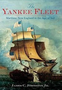 Cover image for The Yankee Fleet: Maritime New England in the Age of Sail