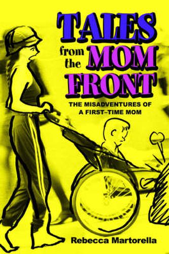 Cover image for Tales from the Mom Front: The Misadventures of a First-Time Mom