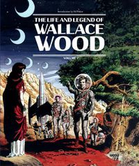 Cover image for Life and Legend of Wallace Wood Volume 2