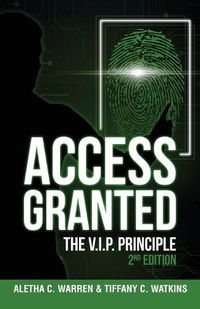 Cover image for Access Granted: The V.I.P. Principle 2nd Edition