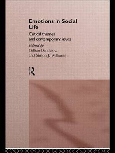 Emotions in Social Life: Critical Themes and Contemporary Issues