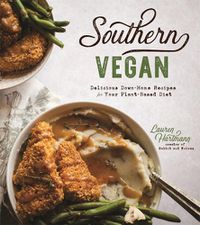 Cover image for Southern Vegan: Delicious Down-Home Recipes for Your Plant-Based Diet