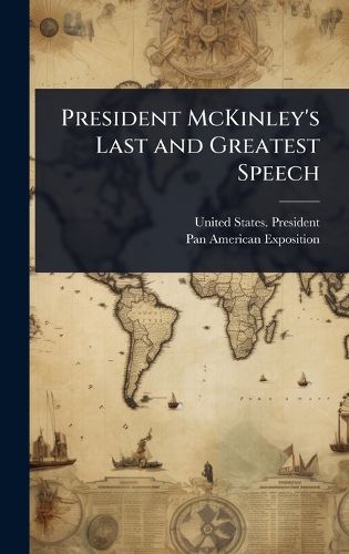 Cover image for President McKinley's Last and Greatest Speech