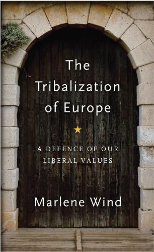 Cover image for The Tribalization of Europe - A Defence of our Liberal Values