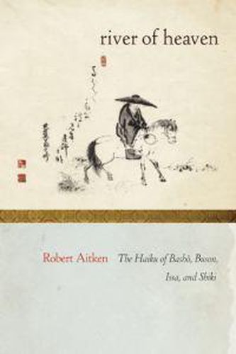 The River Of Heaven: The Haiku of Basho, Buson, Issa, and Shiki