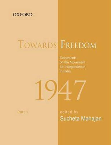 Cover image for Towards Freedom: Documents on the movement for Independence in India 1947, Part 1