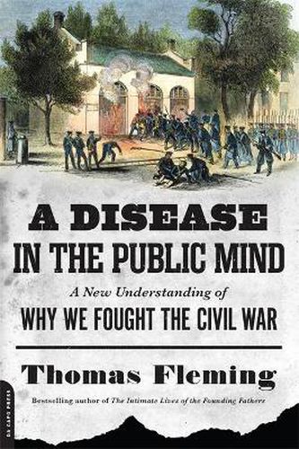 Cover image for A Disease in the Public Mind: A New Understanding of Why We Fought the Civil War