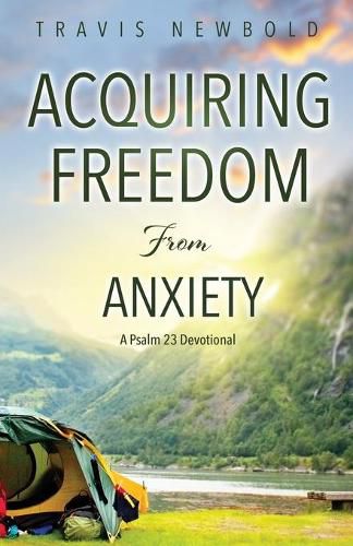 Cover image for Acquiring Freedom From Anxiety: A Psalm 23 Devotional