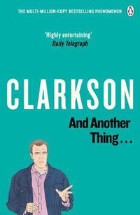Cover image for And Another Thing: The World According to Clarkson Volume 2