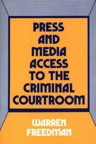 Press and Media Access to the Criminal Courtroom